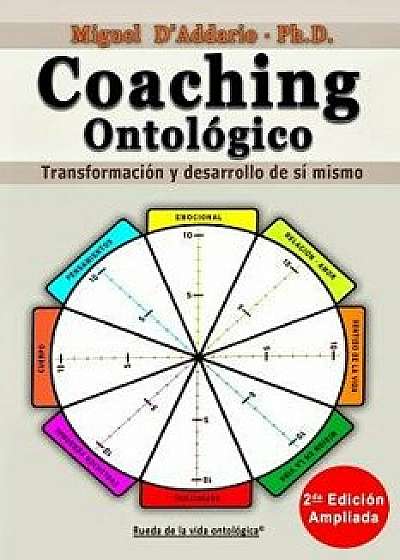 Coaching Ontol gico: Transformaci n Y Desarrollo de S Mismo, Paperback/Miguel D'Addario
