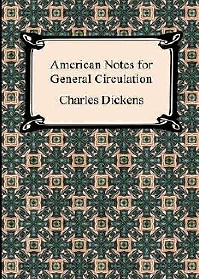 American Notes for General Circulation, Paperback/Charles Dickens