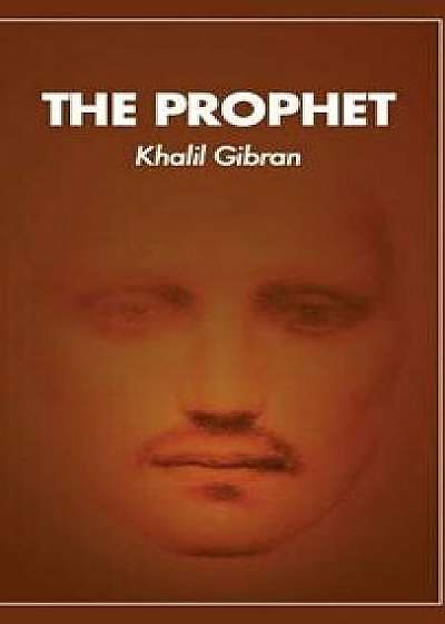 The Prophet, Hardcover/Gibran Khalil