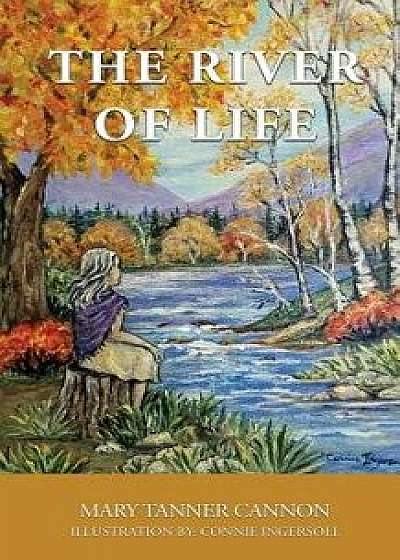 The River of Life, Paperback/Mary Tanner Cannon