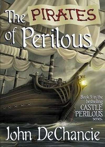 The Pirates of Perilous, Paperback/John DeChancie