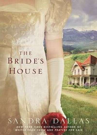 The Bride's House, Paperback/Sandra Dallas