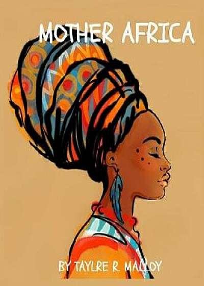 Coperta cărții Mother Africa, Hardcover/Taylre Rene Malloy