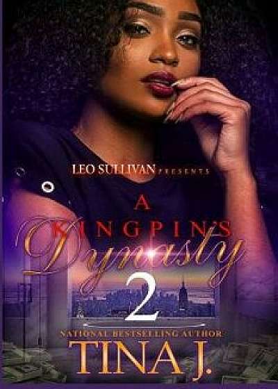 A Kingpin's Dynasty 2/Tina J