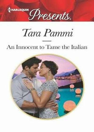 An Innocent to Tame the Italian/Tara Pammi