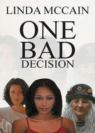 One Bad Decision, Paperback/Linda McCain
