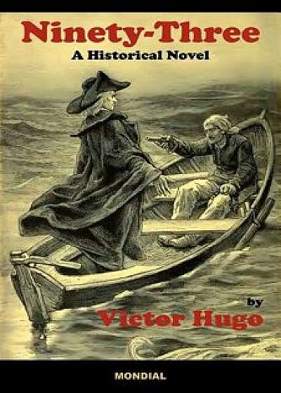Ninety-Three: A Historical Novel/Victor Hugo