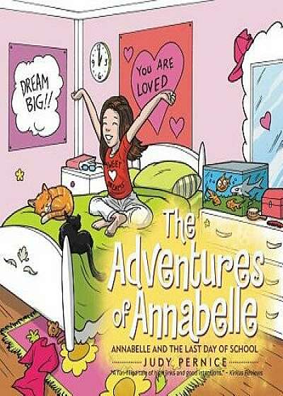 The Adventures of Annabelle: Annabelle and the Last Day of School, Paperback/Judy Pernice