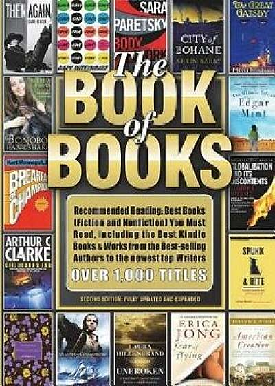 The Book of Books: Recommended Reading: Best Books (Fiction and Nonfiction) You Must Read, Including the Best Kindle Books & Works from t, Paperback/Editors of The Book of Books