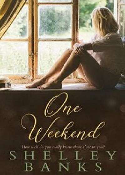 One Weekend, Paperback/Shelley Banks