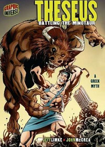 Theseus: Battling the Minotaur 'a Greek Myth', Paperback/Jeff Limke
