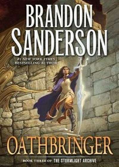 Oathbringer: Book Three of the Stormlight Archive, Paperback/Brandon Sanderson