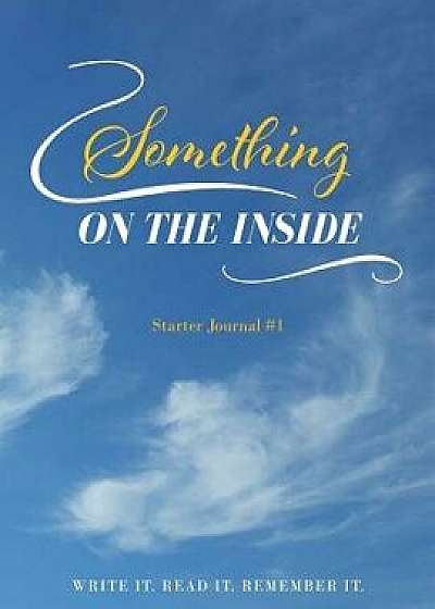 Something on the Inside: Starter Journal #1, Paperback/Angela L. Conley