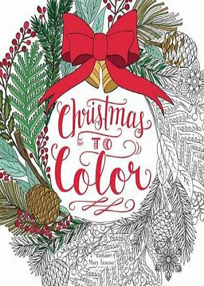 Christmas to Color, Paperback/Mary Tanana