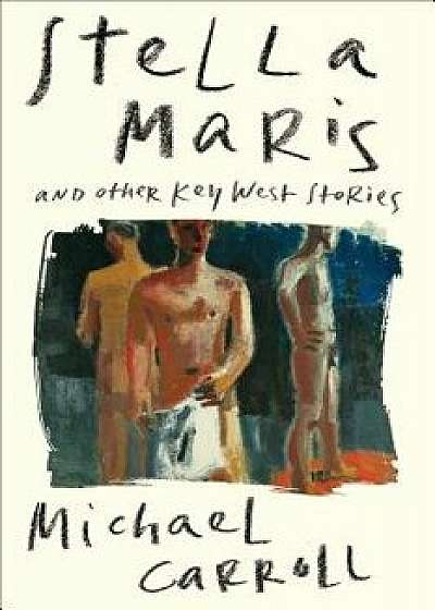 Stella Maris: And Other Key West Stories, Paperback/Michael Carroll