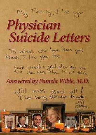 Physician Suicide Letters Answered, Paperback/Pamela Wible M. D.