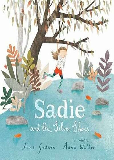 Sadie and the Silver Shoes, Hardcover/Jane Godwin