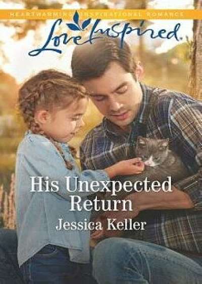 His Unexpected Return/Jessica Keller