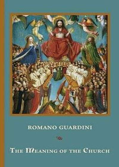 The Meaning of the Church, Paperback/Romano Guardini