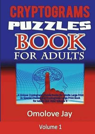 Cryptograms Puzzle Books for Adults: A Unique Cryptograms Puzzle Books for Adults Large Print (a Special Challenging Cryptograms Large Print Book for, Paperback/Omolove Jay
