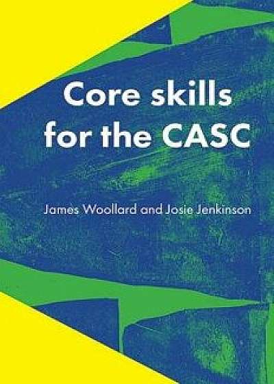 Core Skills for the Casc, Paperback/James Woollard