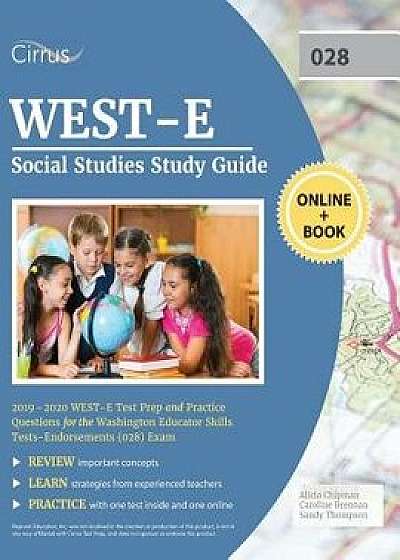 WEST-E Social Studies Study Guide 2019-2020: WEST-E Test Prep and Practice Questions for the Washington Educator Skills Tests-Endorsements (028) Exam, Paperback/Cirrus Teacher Certification Exam Team