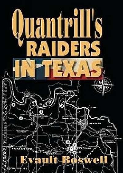 Quantrill's Raiders in Texas, Paperback/Evault Boswell