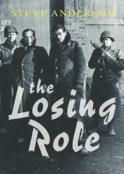 The Losing Role, Paperback/Steve Anderson