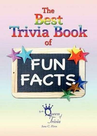 Best Trivia Book of Fun Facts, Paperback/Jane Flinn