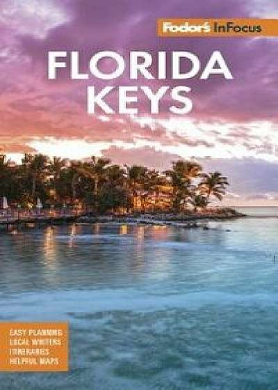 Fodor's in Focus Florida Keys: With Key West, Marathon & Key Largo, Paperback/Fodor's Travel Guides