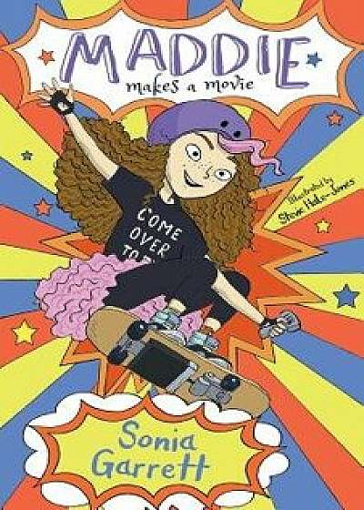 Maddie Makes a Movie, Paperback/Sonia Garrett