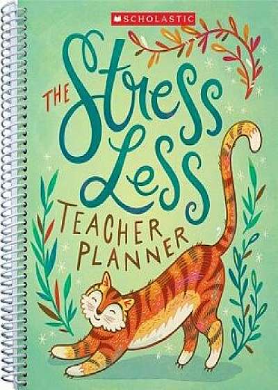 The Stress Less Teacher Planner/Scholastic Teacher's Friend