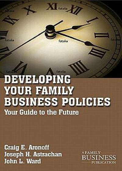 Developing Family Business Policies: Your Guide to the Future, Paperback/C. Aronoff