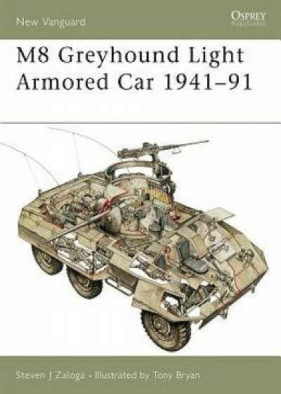 M8 Greyhound Light Armored Car 1941-91, Paperback/Steven J. Zaloga