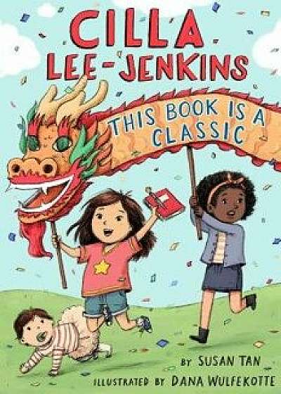 Cilla Lee-Jenkins: This Book Is a Classic, Paperback/Susan Tan
