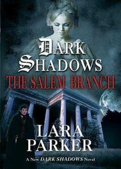 The Salem Branch, Paperback/Lara Parker