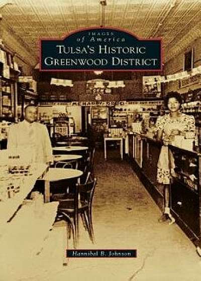 Tulsa's Historic Greenwood District, Hardcover/Hannibal B. Johnson