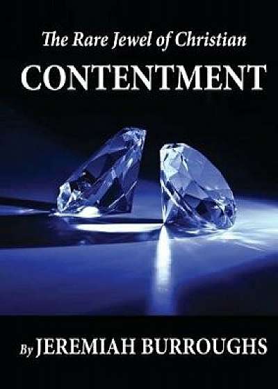 The Rare Jewel of Christian Contentment, Paperback/Jeremiah Burroughs