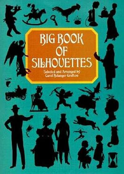 Big Book of Silhouettes, Paperback/Carol Belanger Grafton