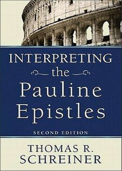 Interpreting the Pauline Epistles, Paperback/Thomas R. Schreiner