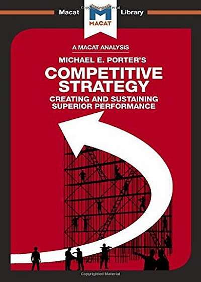 Competitive Strategy: Creating and Sustaining Superior Performance