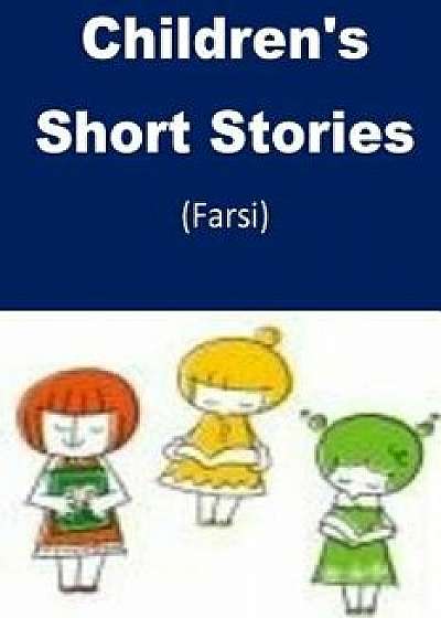 Coperta cărții Children's Short Stories (Farsi), Paperback/Faria Jamima