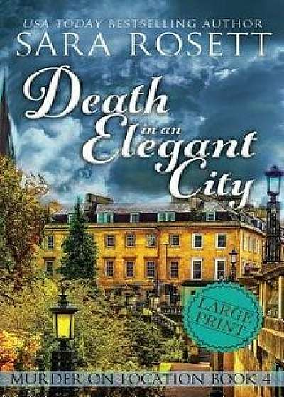 Death in an Elegant City, Hardcover/Sara Rosett