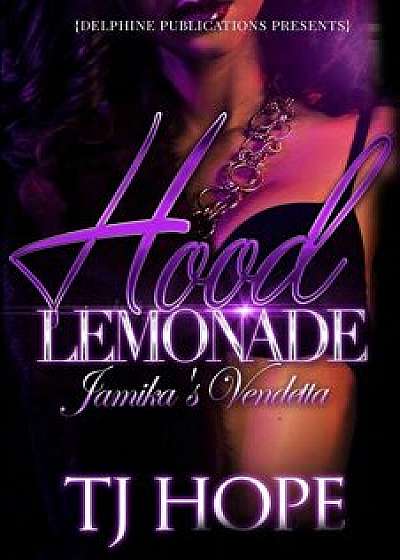 Hood Lemonade: Jamika's Vendetta, Paperback/T. J. Hope