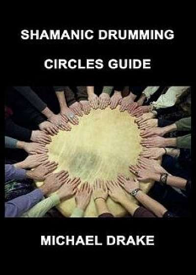 Shamanic Drumming Circles Guide, Paperback/Laura Walthers