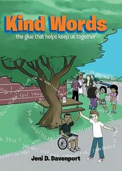 Kind Words: the glue that helps keep us together, Hardcover/Jeni D. Davenport