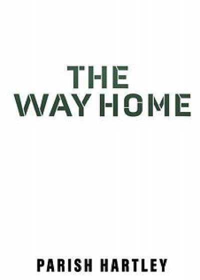 The Way Home, Paperback/Parish Hartley