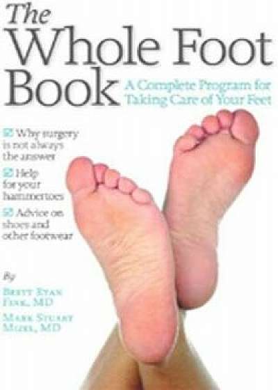 The Whole Foot Book, Paperback/Brett Ryan Fink MD