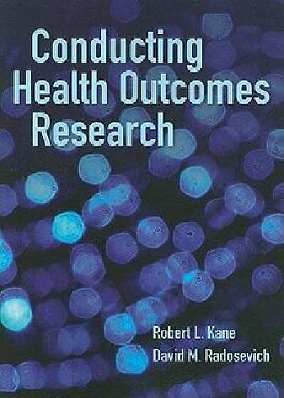 Conducting Health Outcomes Research, Paperback/Robert L. Kane
