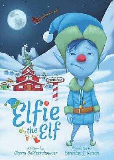 Elfie the Elf, Paperback/Christian J. Gaitan